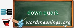 WordMeaning blackboard for down quark